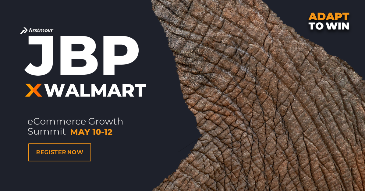 JBPx Growth Summit / Walmart / May 2022 firstmovr