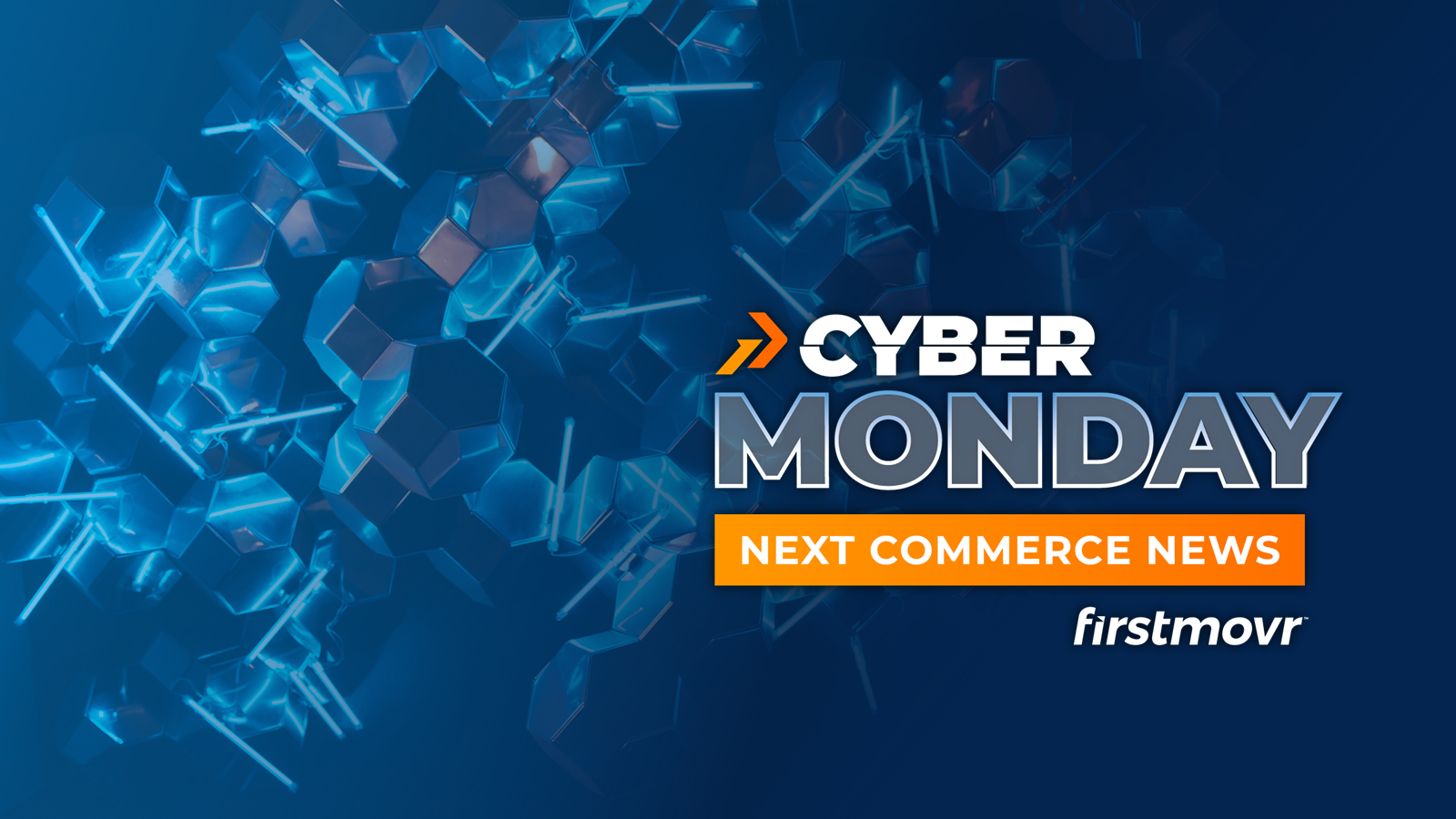 CYBER MONDAY / Next Commerce News - firstmovr